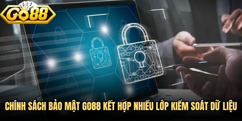 Chính sách bảo mật Go88 kết hợp nhiều lớp kiểm soát dữ liệu