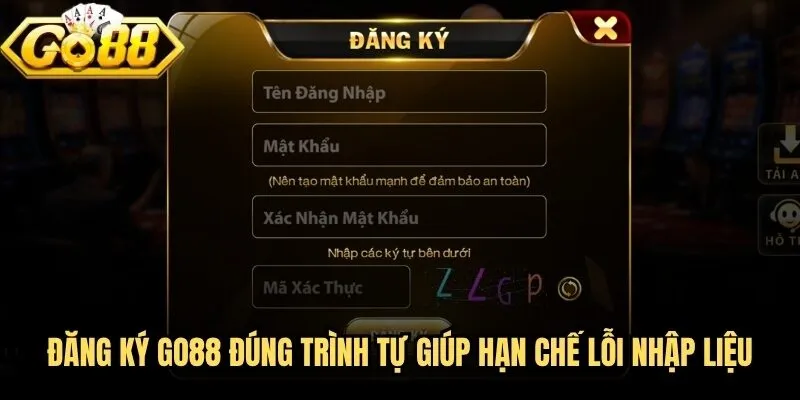 Đăng ký Go88 đúng trình tự giúp hạn chế lỗi nhập liệu