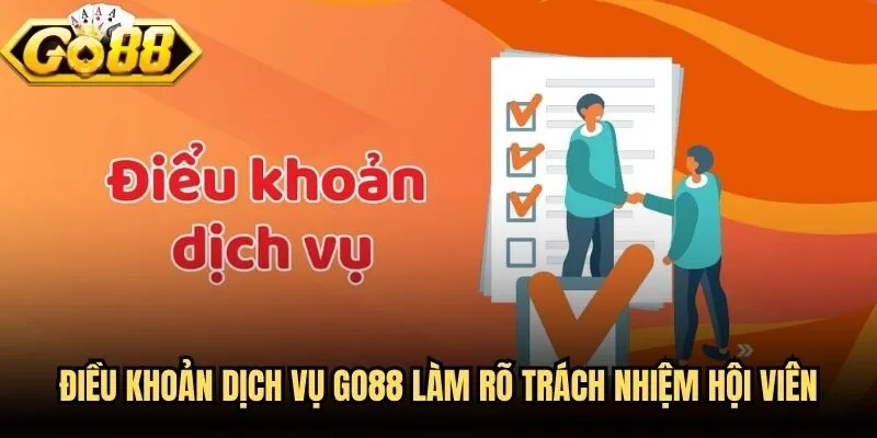 Điều Khoản Dịch Vụ Go88 - Hiểu Rõ Quyền Lợi Trước Khi Chơi 2 Điều khoản dịch vụ Go88 làm rõ trách nhiệm hội viên