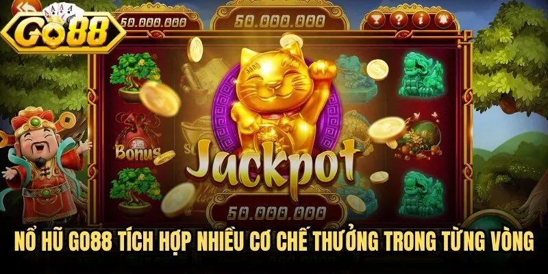 nổ hũ 2 Nổ hũ Go88 tích hợp nhiều cơ chế thưởng trong từng vòng