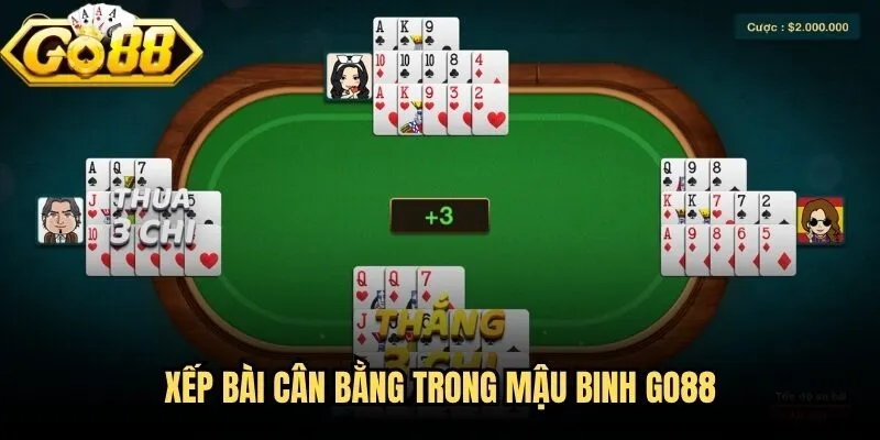 Xếp bài cân bằng trong mậu binh Go88 